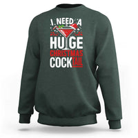 I Need A Huge Christmas Cocktail Sweatshirt Funny Xmas Adult Humor Party Drinking - Wonder Print Shop