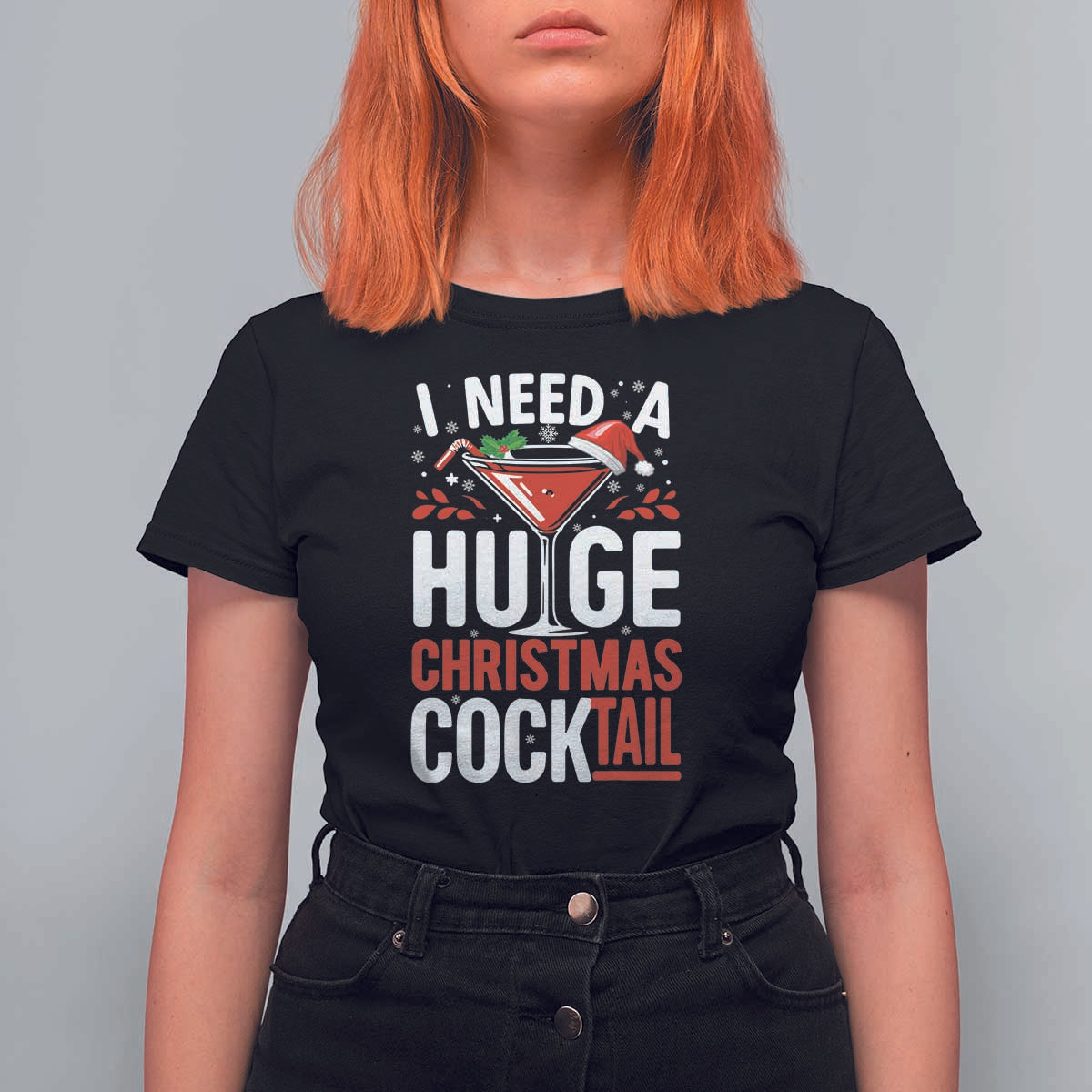 I Need A Huge Christmas Cocktail T Shirt For Women Funny Xmas Adult Humor Party Drinking - Wonder Print Shop