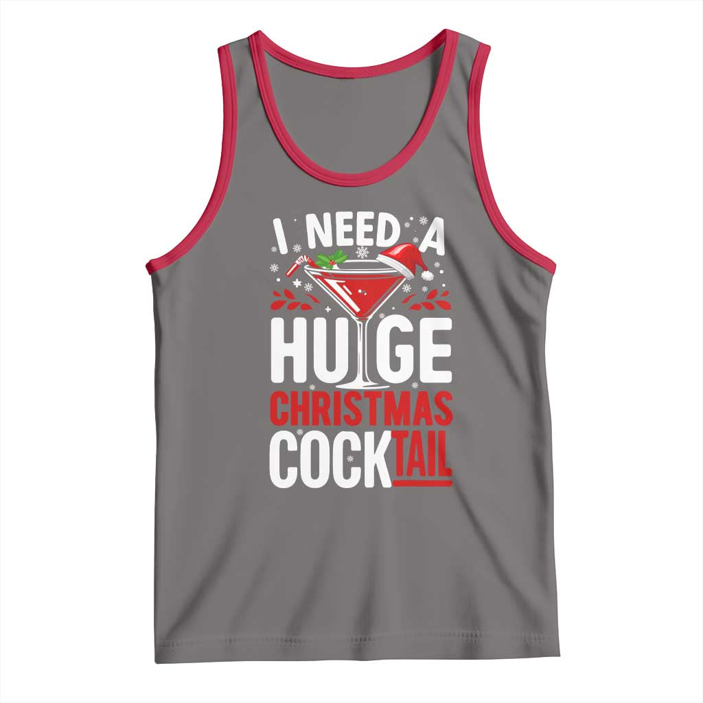 I Need A Huge Christmas Cocktail Tank Top Funny Xmas Adult Humor Party Drinking - Wonder Print Shop