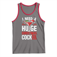 I Need A Huge Christmas Cocktail Tank Top Funny Xmas Adult Humor Party Drinking - Wonder Print Shop