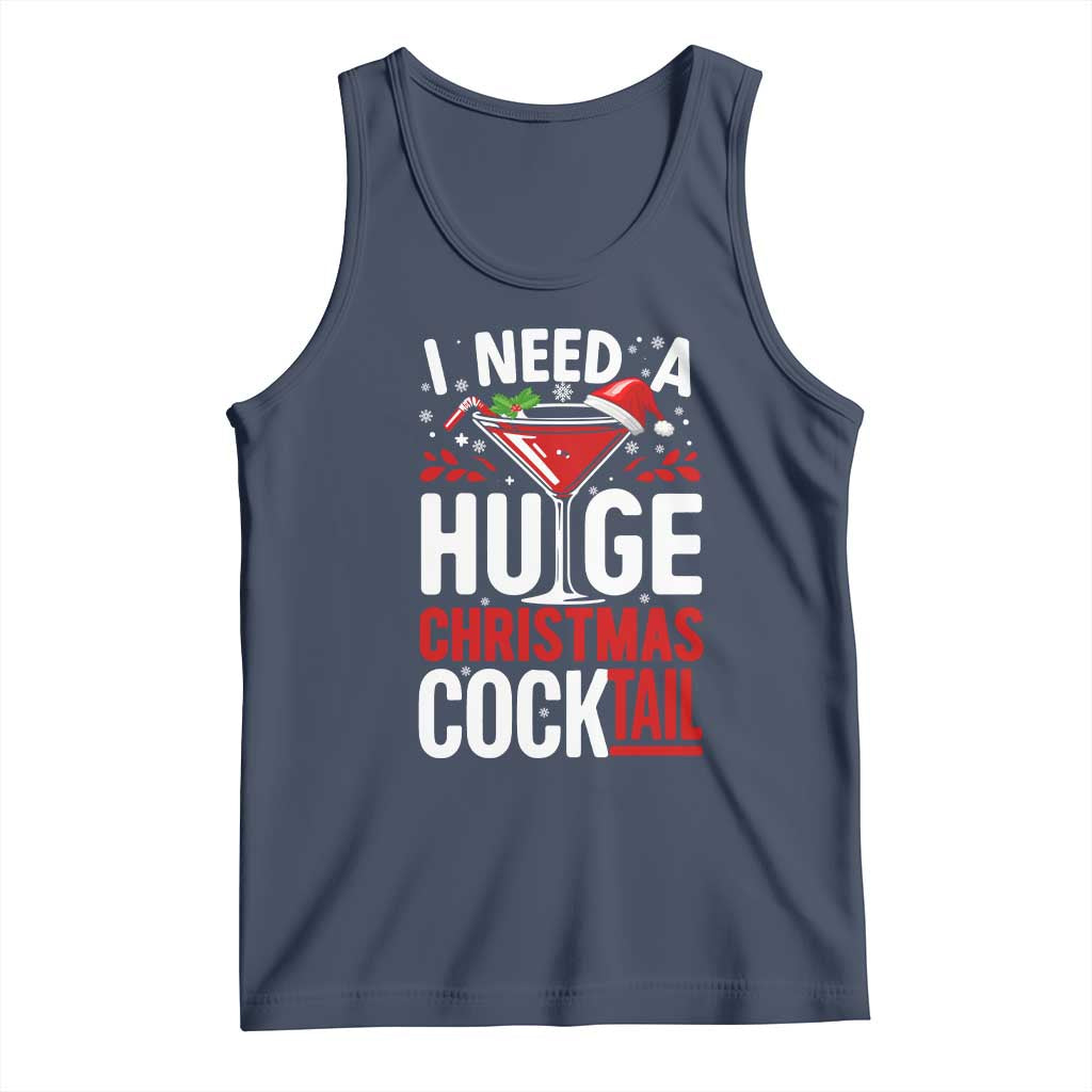 I Need A Huge Christmas Cocktail Tank Top Funny Xmas Adult Humor Party Drinking - Wonder Print Shop