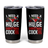 I Need A Huge Christmas Cocktail Tumbler Cup Funny Xmas Adult Humor Party Drinking - Wonder Print Shop
