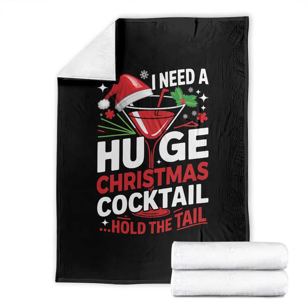 I Need A Huge Christmas Cocktail Hold The Tail Throw Blanket Funny Adult Humor Party Drinking - Wonder Print Shop
