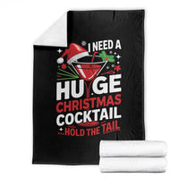 I Need A Huge Christmas Cocktail Hold The Tail Throw Blanket Funny Adult Humor Party Drinking - Wonder Print Shop