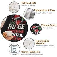 I Need A Huge Christmas Cocktail Hold The Tail Throw Blanket Funny Adult Humor Party Drinking - Wonder Print Shop