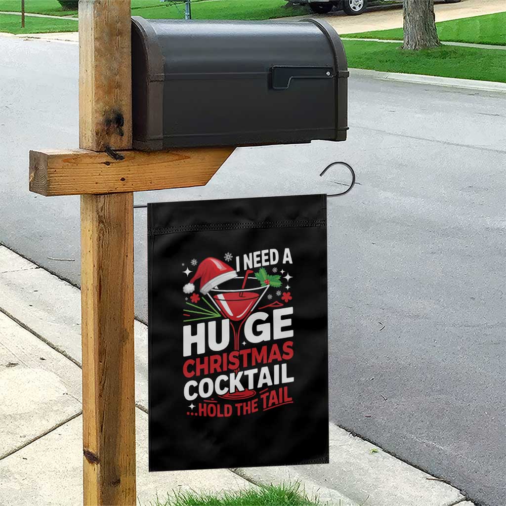 I Need A Huge Christmas Cocktail Hold The Tail Garden Flag Funny Adult Humor Party Drinking - Wonder Print Shop