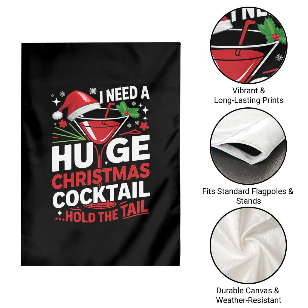 I Need A Huge Christmas Cocktail Hold The Tail Garden Flag Funny Adult Humor Party Drinking - Wonder Print Shop