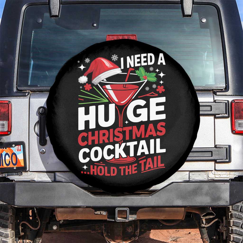 I Need A Huge Christmas Cocktail Hold The Tail Spare Tire Cover Funny Adult Humor Party Drinking - Wonder Print Shop