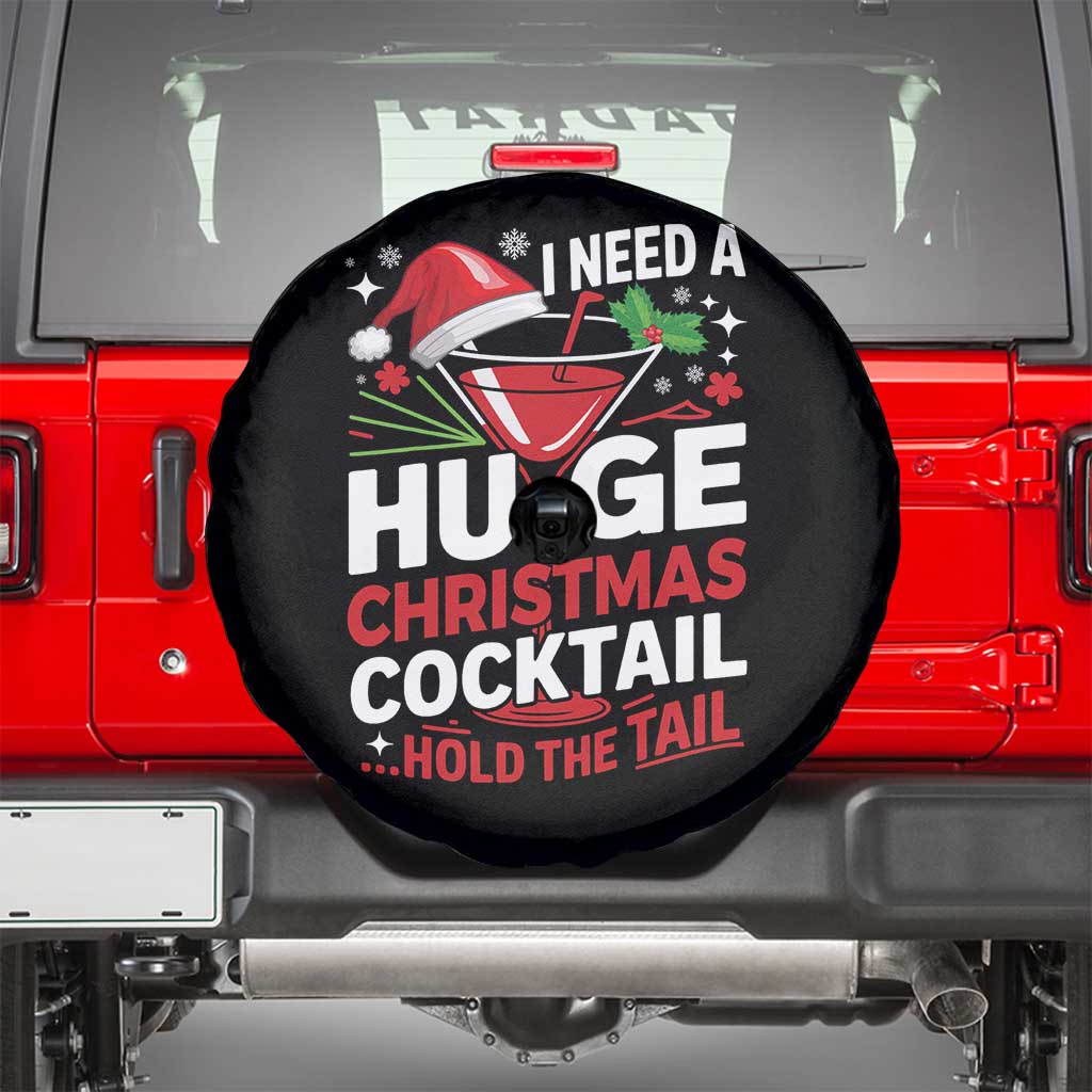 I Need A Huge Christmas Cocktail Hold The Tail Spare Tire Cover Funny Adult Humor Party Drinking - Wonder Print Shop