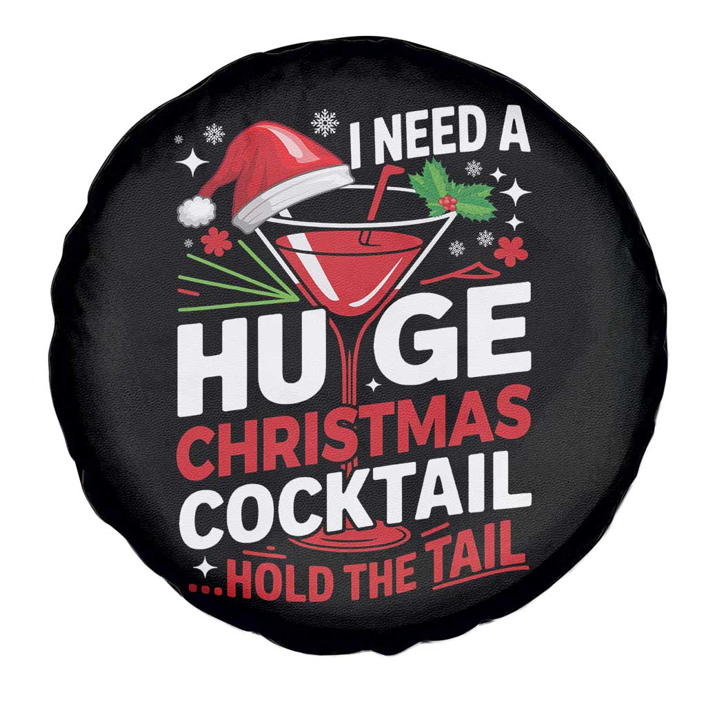 I Need A Huge Christmas Cocktail Hold The Tail Spare Tire Cover Funny Adult Humor Party Drinking - Wonder Print Shop