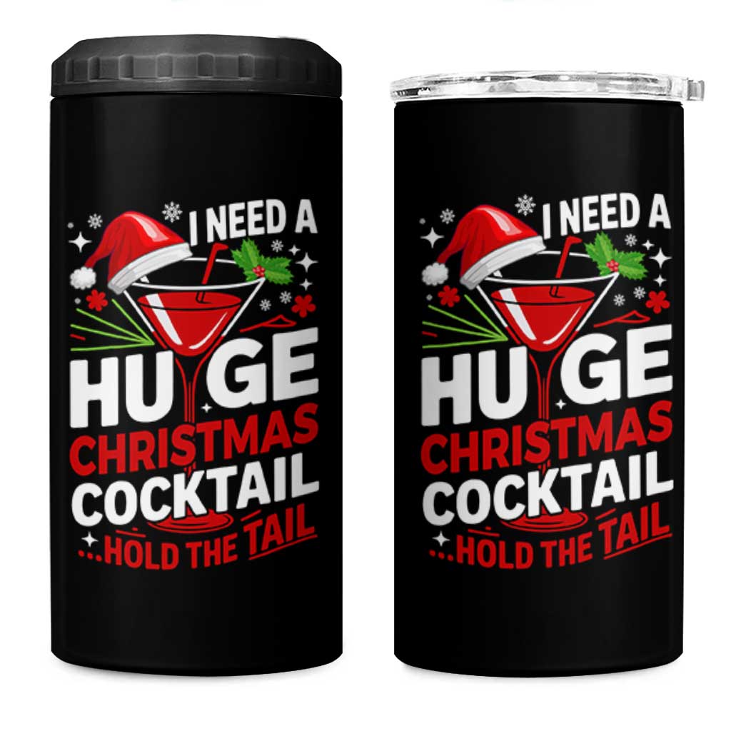 I Need A Huge Christmas Cocktail Hold The Tail 4 in 1 Can Cooler Tumbler Funny Adult Humor Party Drinking - Wonder Print Shop
