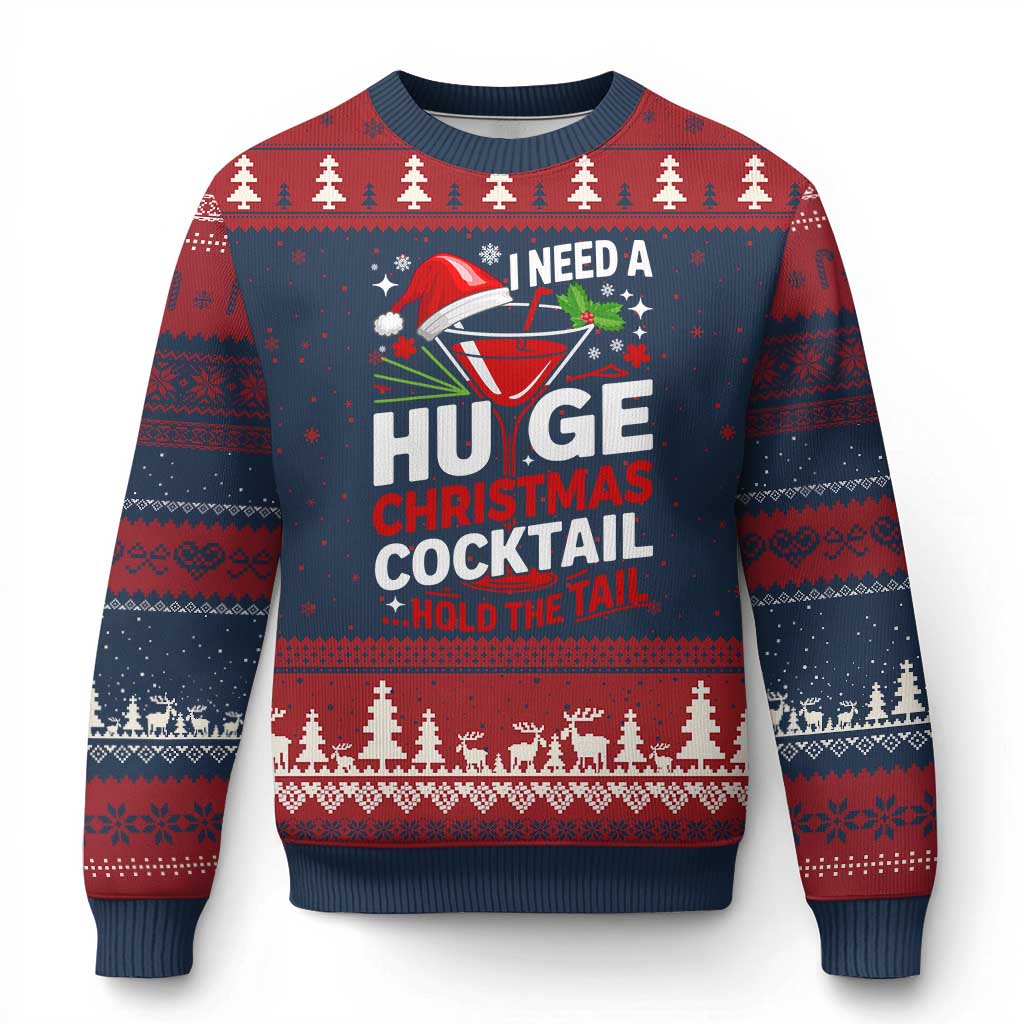 I Need A Huge Xmas Cocktail Hold The Tail Ugly Christmas Sweater Funny Adult Humor Party Drinking - Wonder Print Shop