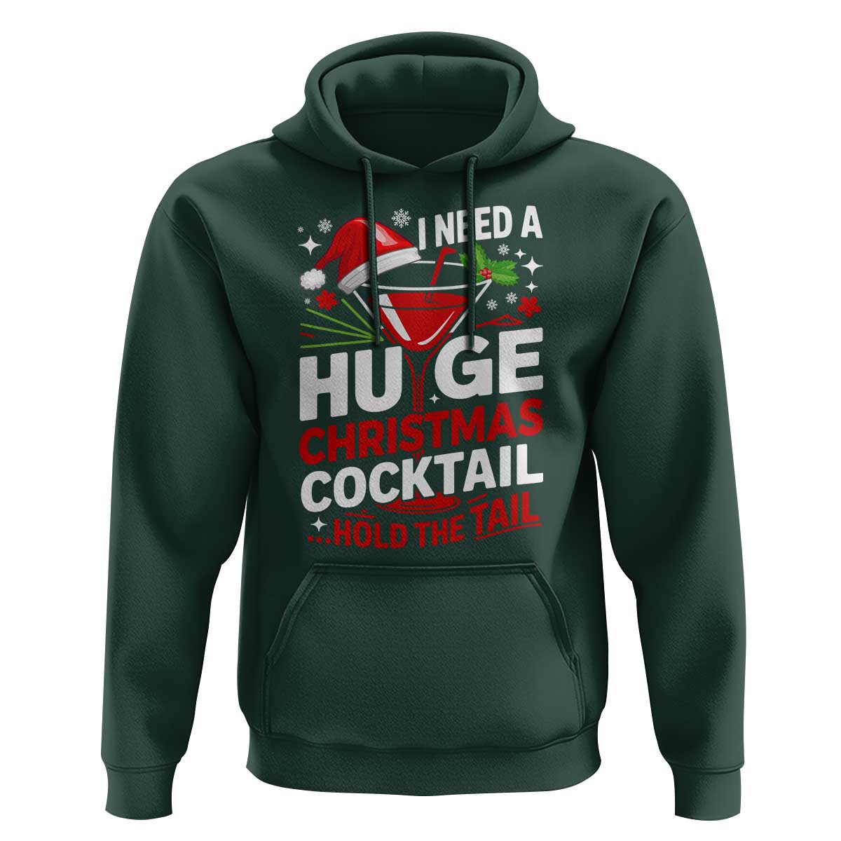 I Need A Huge Christmas Cocktail Hold The Tail Hoodie Funny Adult Humor Party Drinking - Wonder Print Shop