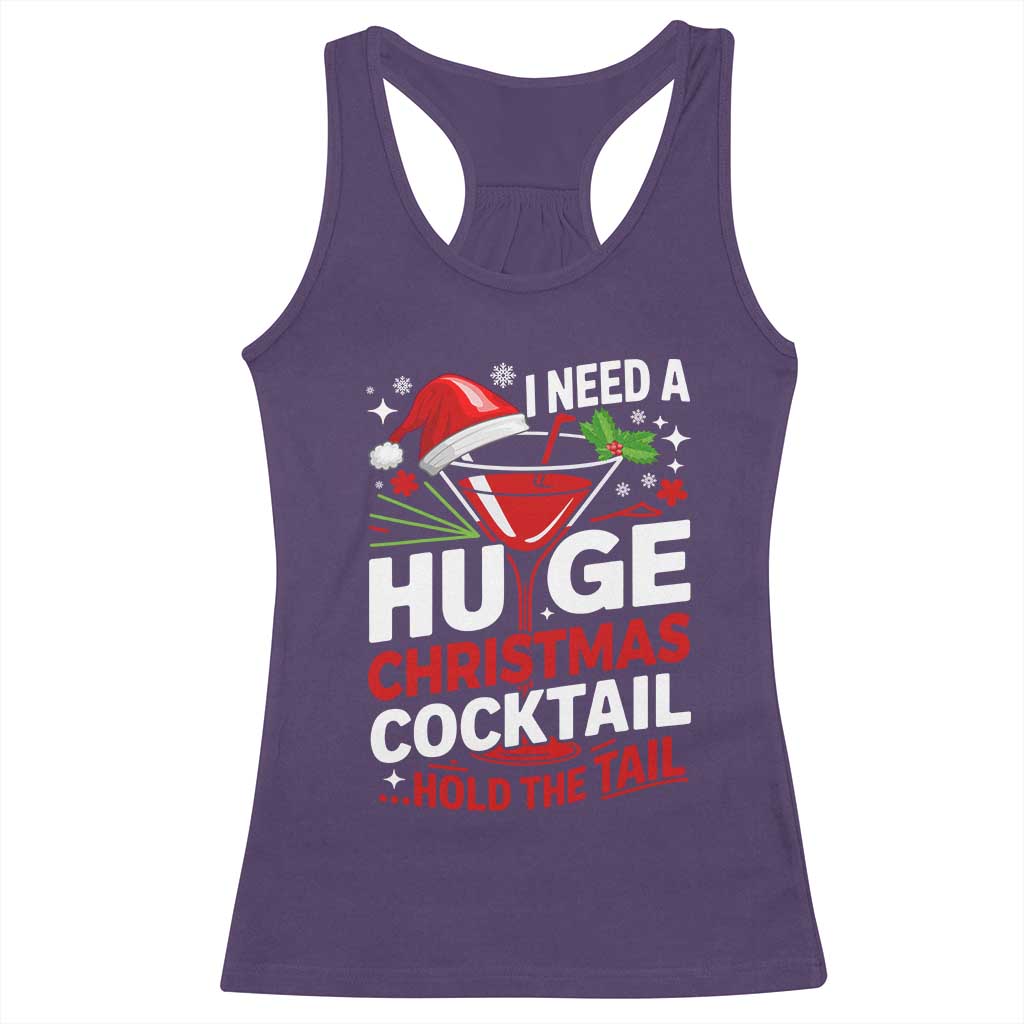I Need A Huge Christmas Cocktail Hold The Tail Racerback Tank Top Funny Adult Humor Party Drinking - Wonder Print Shop