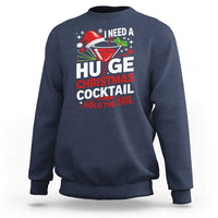 I Need A Huge Christmas Cocktail Hold The Tail Sweatshirt Funny Adult Humor Party Drinking - Wonder Print Shop