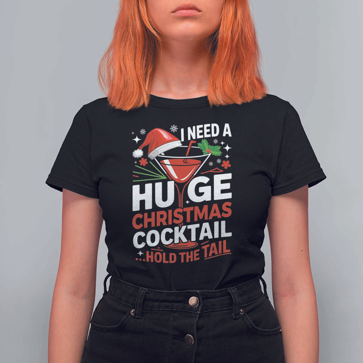 I Need A Huge Christmas Cocktail Hold The Tail T Shirt For Women Funny Adult Humor Party Drinking - Wonder Print Shop