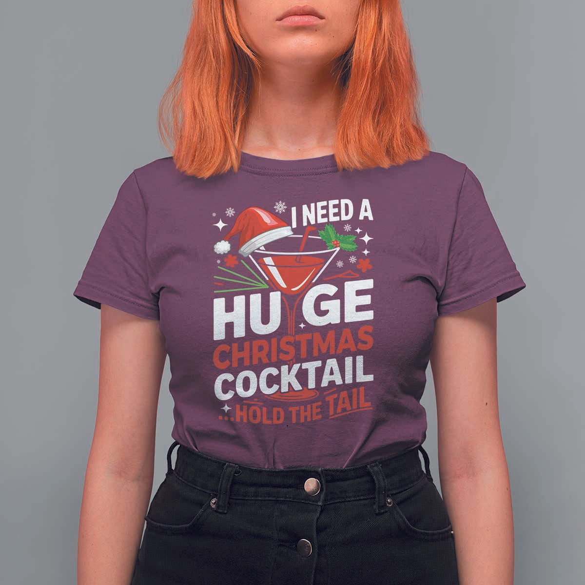 I Need A Huge Christmas Cocktail Hold The Tail T Shirt For Women Funny Adult Humor Party Drinking - Wonder Print Shop
