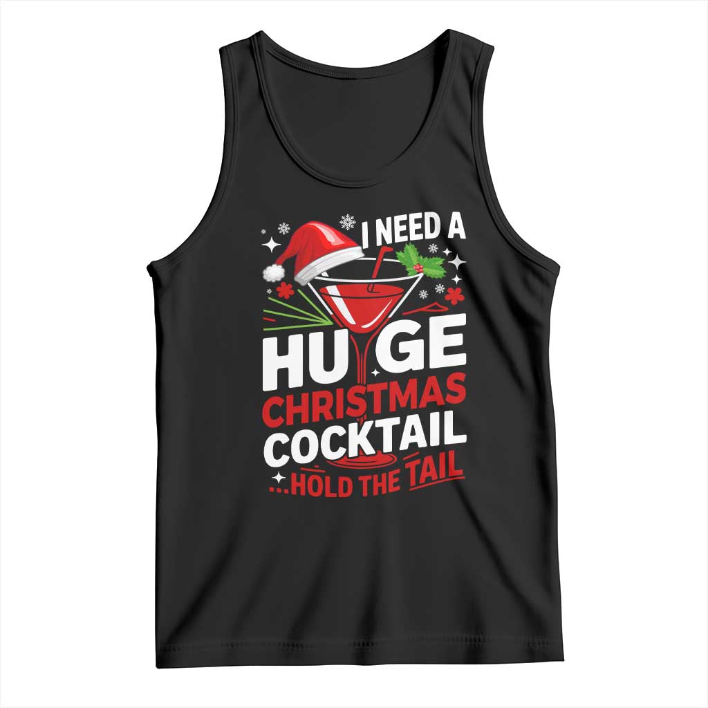 I Need A Huge Christmas Cocktail Hold The Tail Tank Top Funny Adult Humor Party Drinking - Wonder Print Shop