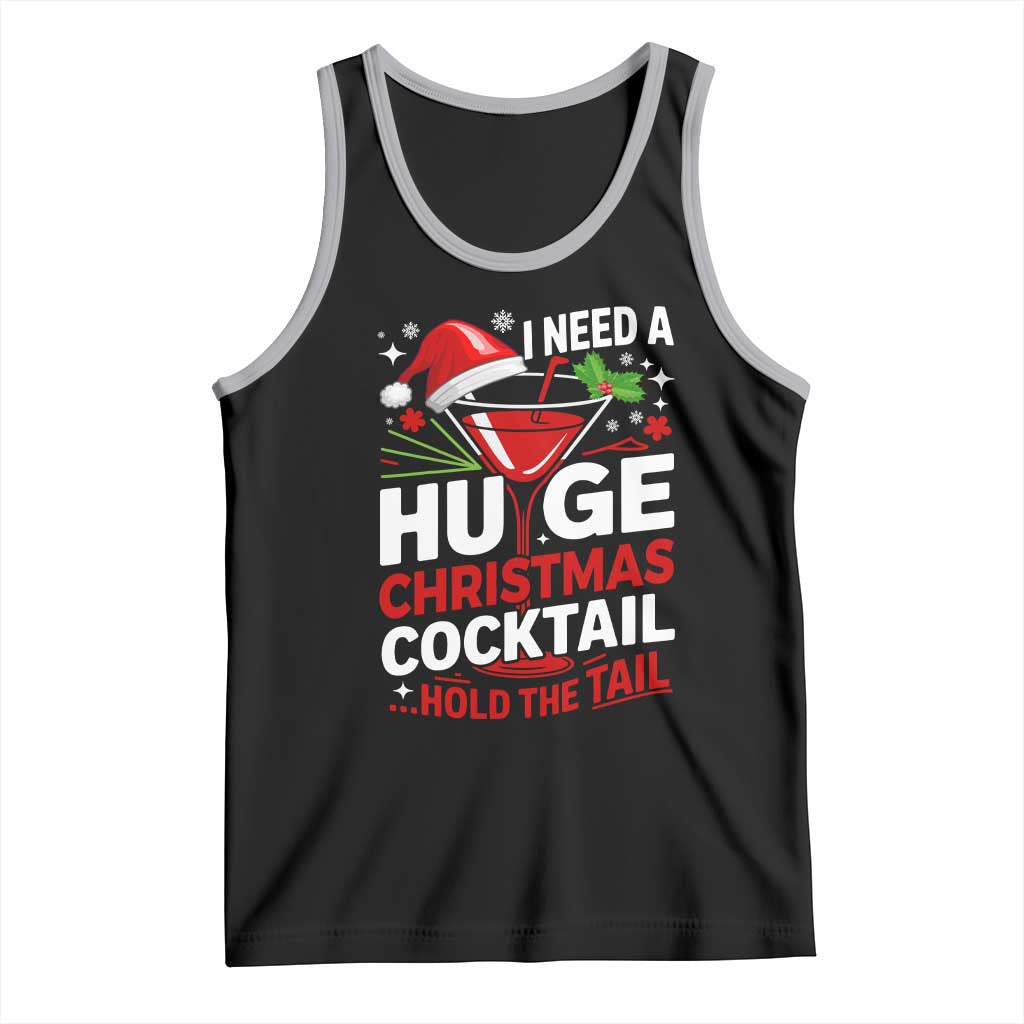 I Need A Huge Christmas Cocktail Hold The Tail Tank Top Funny Adult Humor Party Drinking - Wonder Print Shop