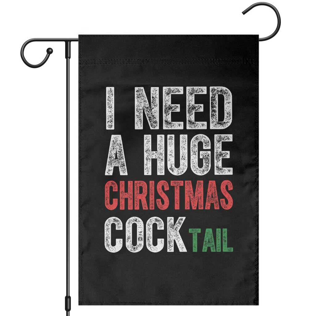 I Need A Huge Christmas Cocktail Garden Flag Funny Adult Humor Xmas Party Drinking - Wonder Print Shop