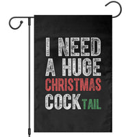I Need A Huge Christmas Cocktail Garden Flag Funny Adult Humor Xmas Party Drinking - Wonder Print Shop