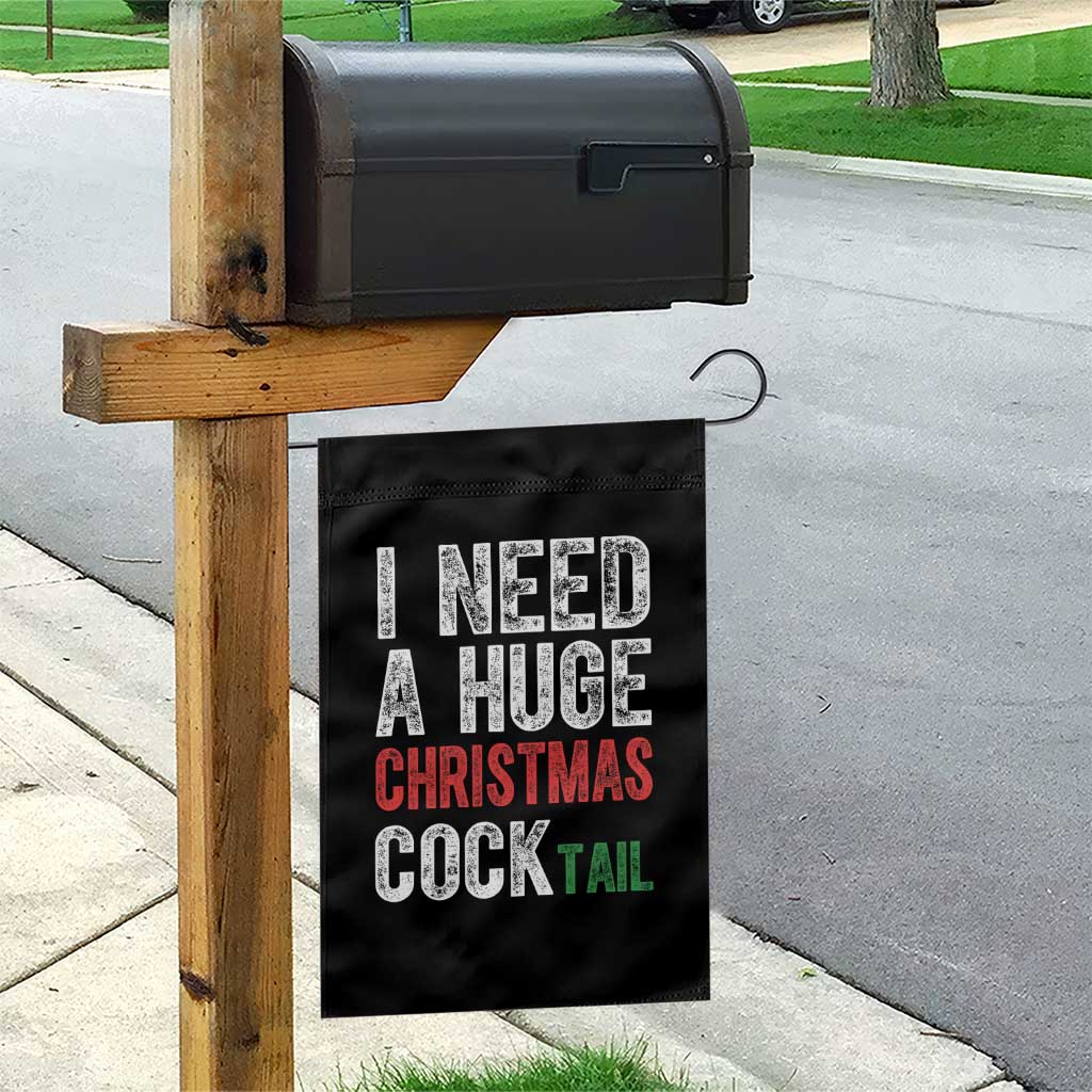 I Need A Huge Christmas Cocktail Garden Flag Funny Adult Humor Xmas Party Drinking - Wonder Print Shop