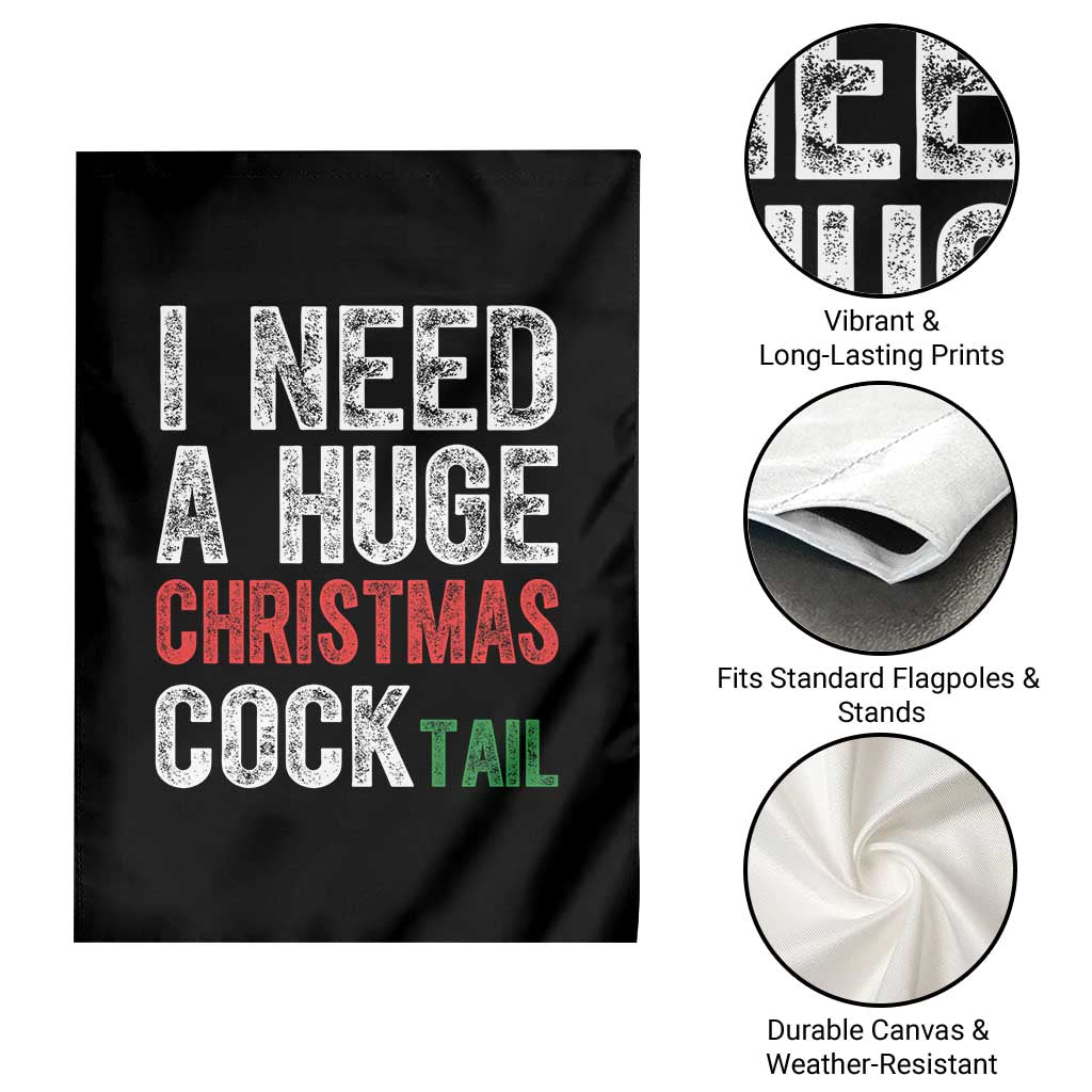 I Need A Huge Christmas Cocktail Garden Flag Funny Adult Humor Xmas Party Drinking - Wonder Print Shop