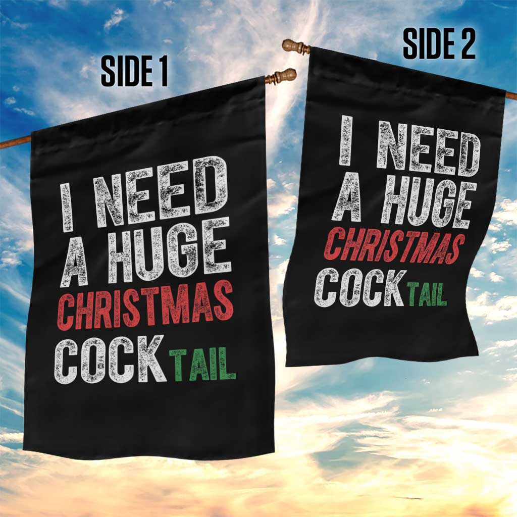 I Need A Huge Christmas Cocktail Garden Flag Funny Adult Humor Xmas Party Drinking - Wonder Print Shop