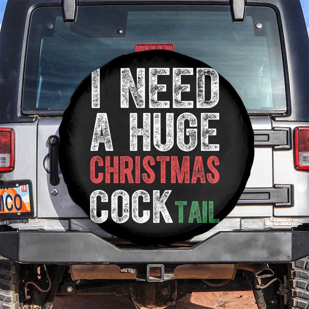 I Need A Huge Christmas Cocktail Spare Tire Cover Funny Adult Humor Xmas Party Drinking - Wonder Print Shop