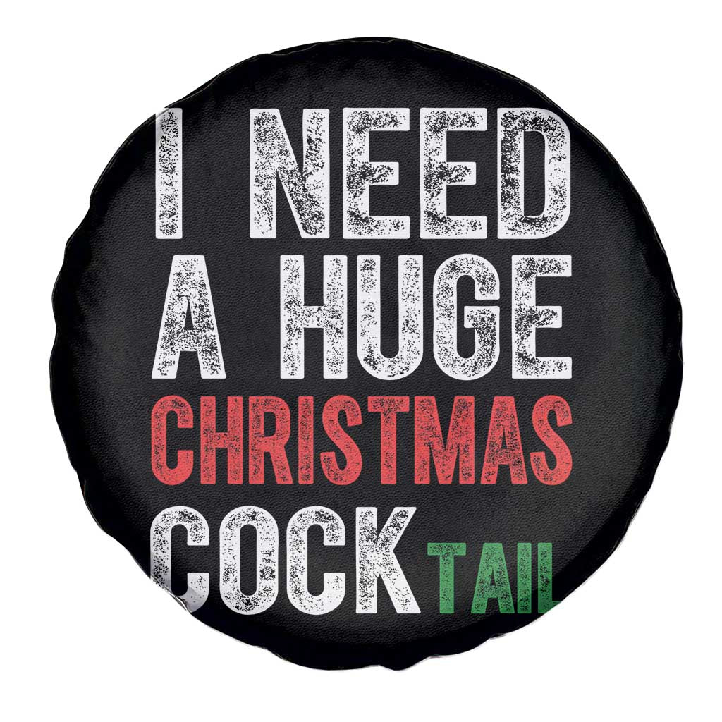 I Need A Huge Christmas Cocktail Spare Tire Cover Funny Adult Humor Xmas Party Drinking - Wonder Print Shop