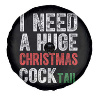 I Need A Huge Christmas Cocktail Spare Tire Cover Funny Adult Humor Xmas Party Drinking - Wonder Print Shop