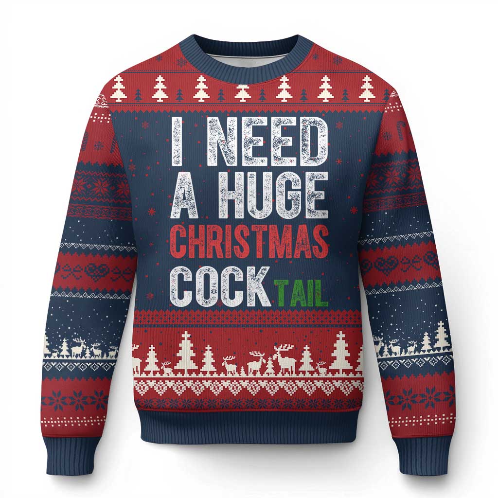 I Need A Huge Christmas Cocktail Ugly Christmas Sweater Funny Adult Humor Xmas Party Drinking - Wonder Print Shop