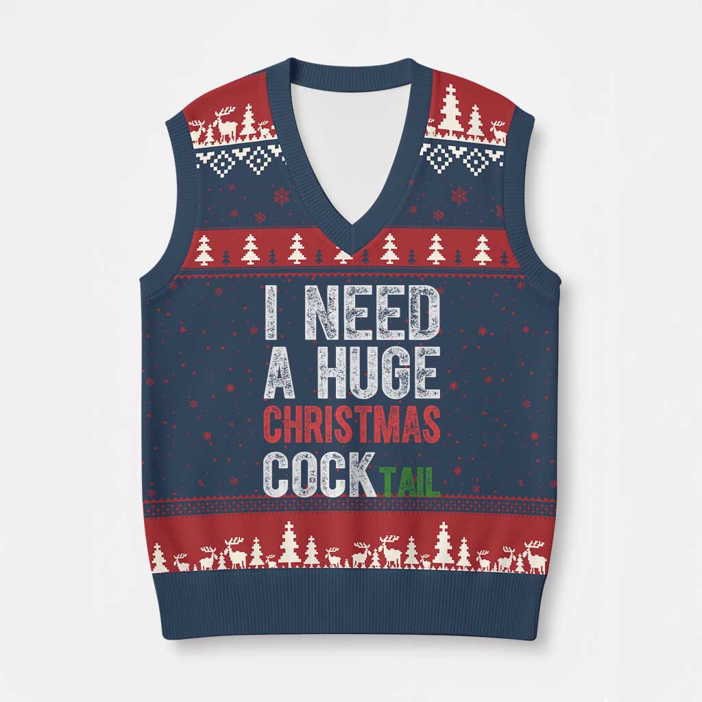 I Need A Huge Christmas Cocktail V-Neck Knit Sweater Vest Funny Adult Humor Xmas Party Drinking - Wonder Print Shop