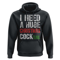 I Need A Huge Christmas Cocktail Hoodie Funny Adult Humor Xmas Party Drinking - Wonder Print Shop