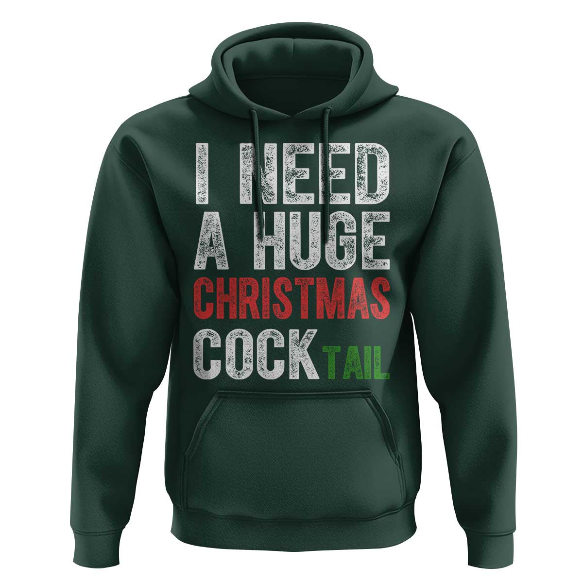 I Need A Huge Christmas Cocktail Hoodie Funny Adult Humor Xmas Party Drinking - Wonder Print Shop
