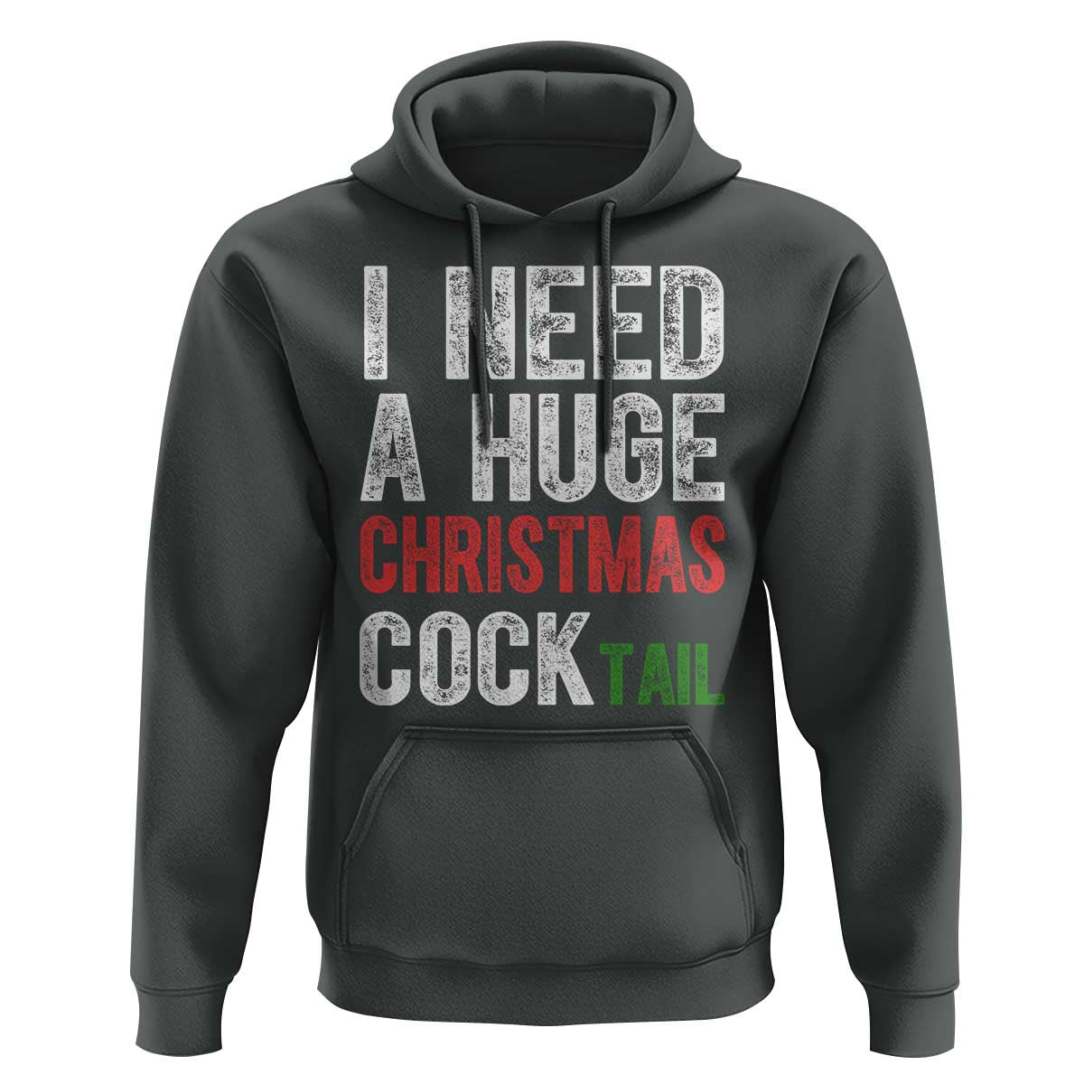 I Need A Huge Christmas Cocktail Hoodie Funny Adult Humor Xmas Party Drinking - Wonder Print Shop