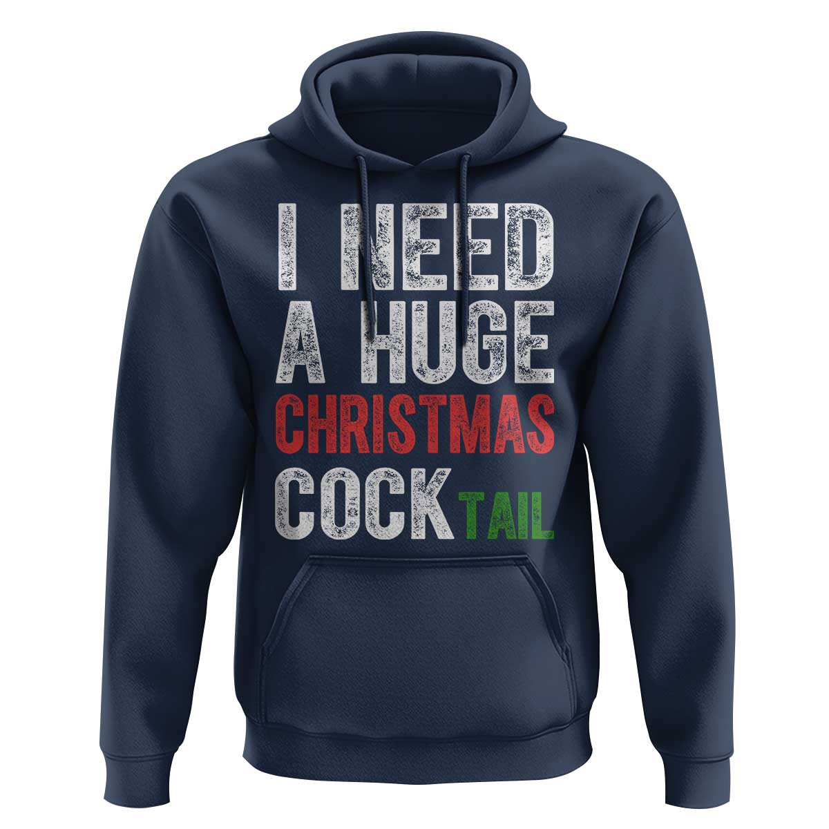 I Need A Huge Christmas Cocktail Hoodie Funny Adult Humor Xmas Party Drinking - Wonder Print Shop