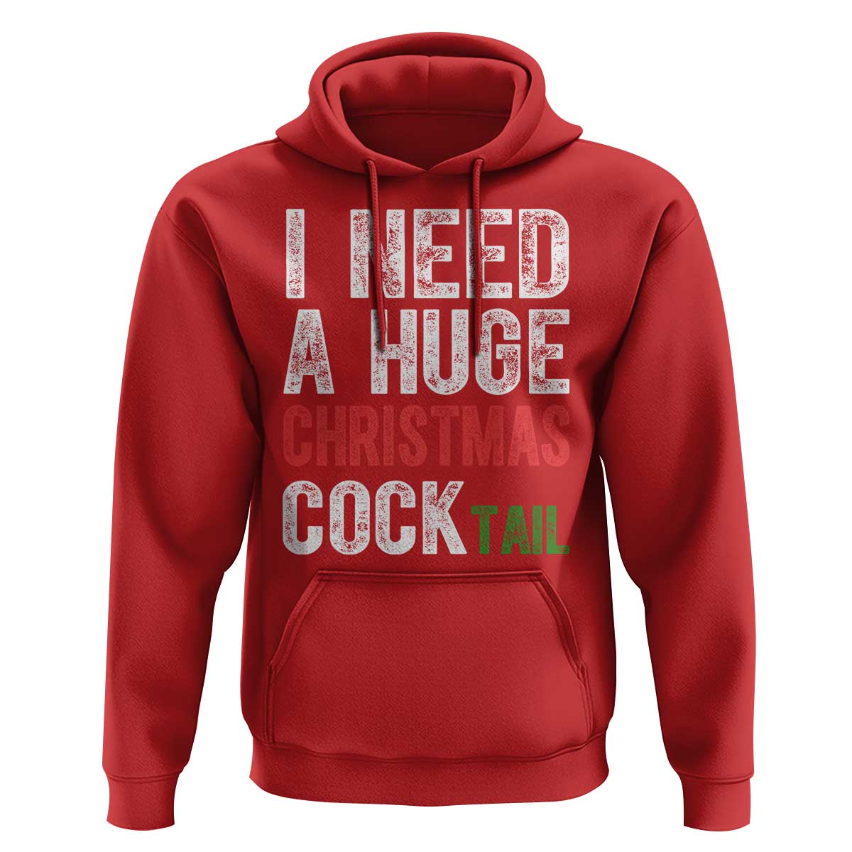 I Need A Huge Christmas Cocktail Hoodie Funny Adult Humor Xmas Party Drinking - Wonder Print Shop