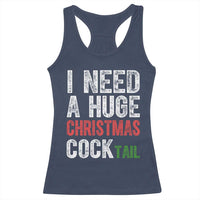 I Need A Huge Christmas Cocktail Racerback Tank Top Funny Adult Humor Xmas Party Drinking - Wonder Print Shop