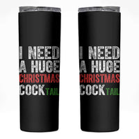 I Need A Huge Christmas Cocktail Skinny Tumbler Funny Adult Humor Xmas Party Drinking - Wonder Print Shop