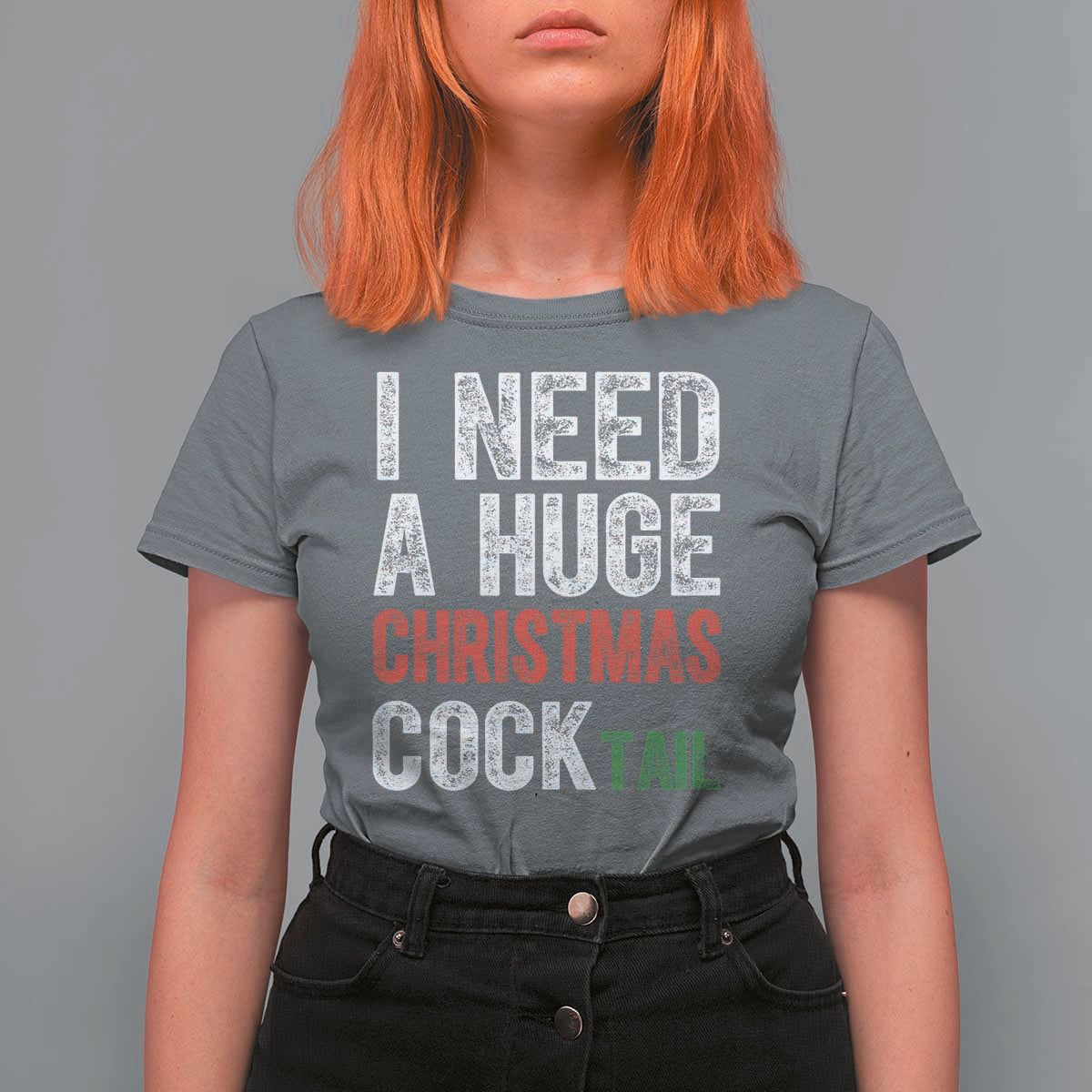 I Need A Huge Christmas Cocktail T Shirt For Women Funny Adult Humor Xmas Party Drinking - Wonder Print Shop