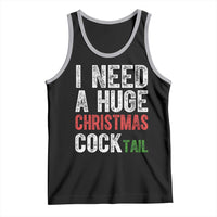 I Need A Huge Christmas Cocktail Tank Top Funny Adult Humor Xmas Party Drinking - Wonder Print Shop