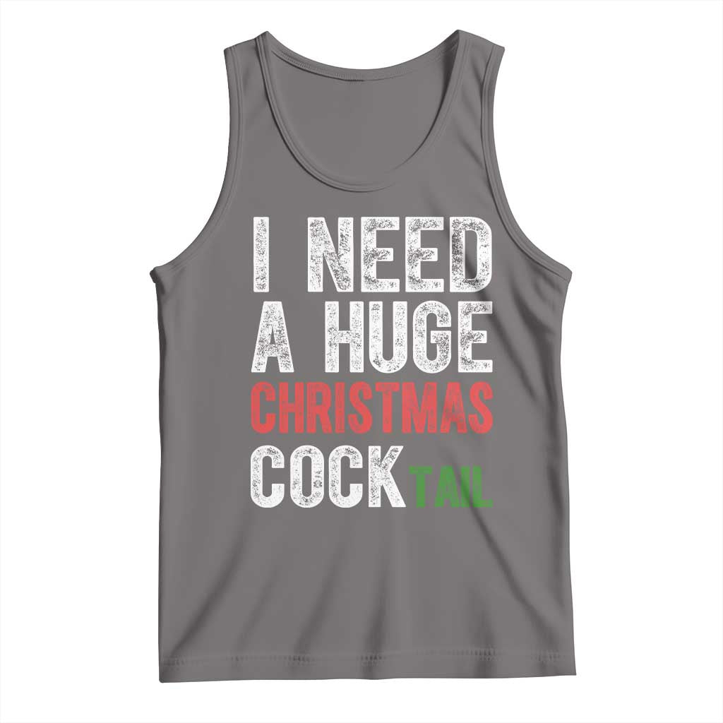 I Need A Huge Christmas Cocktail Tank Top Funny Adult Humor Xmas Party Drinking - Wonder Print Shop