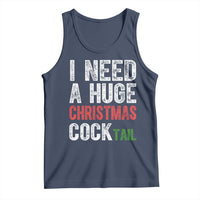 I Need A Huge Christmas Cocktail Tank Top Funny Adult Humor Xmas Party Drinking - Wonder Print Shop