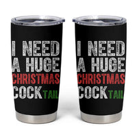 I Need A Huge Christmas Cocktail Tumbler Cup Funny Adult Humor Xmas Party Drinking - Wonder Print Shop