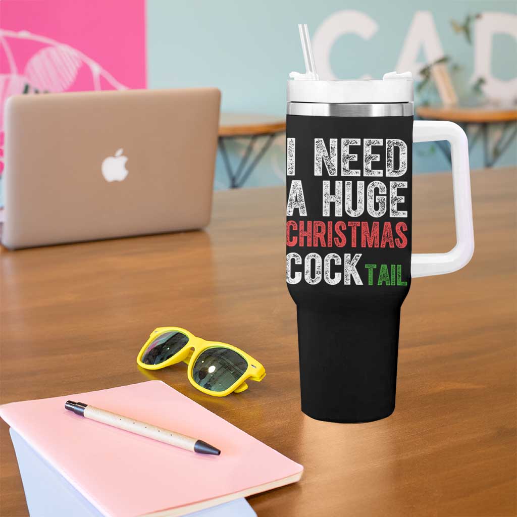 I Need A Huge Christmas Cocktail Tumbler With Handle Funny Adult Humor Xmas Party Drinking - Wonder Print Shop