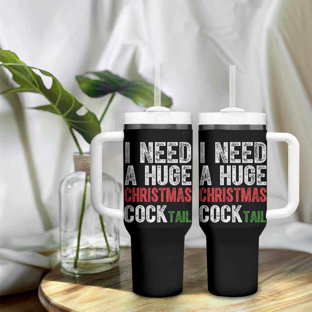 I Need A Huge Christmas Cocktail Tumbler With Handle Funny Adult Humor Xmas Party Drinking - Wonder Print Shop