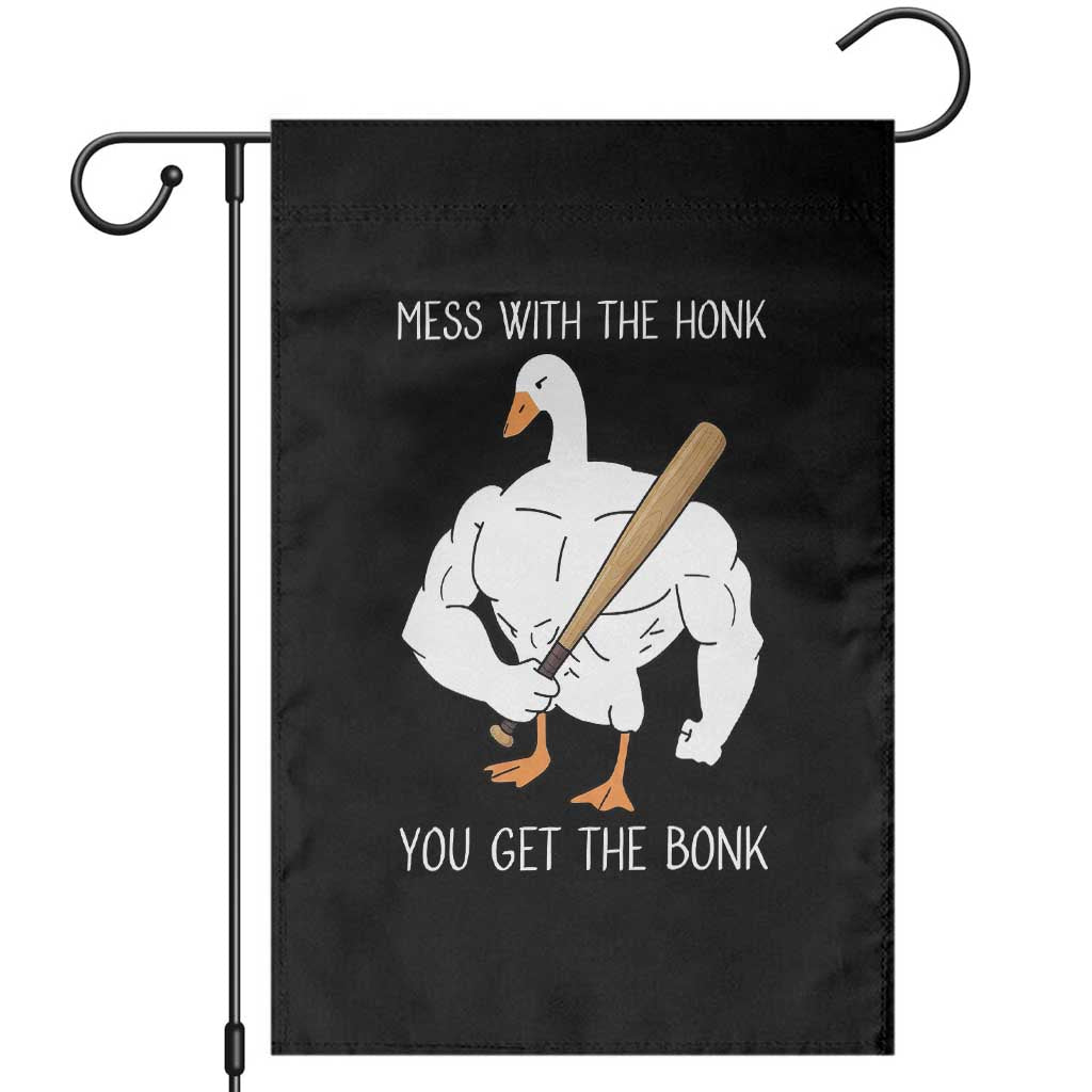 Funny Mess With The Honk You Get The Bonk Garden Flag Muscle Silly Goose - Wonder Print Shop