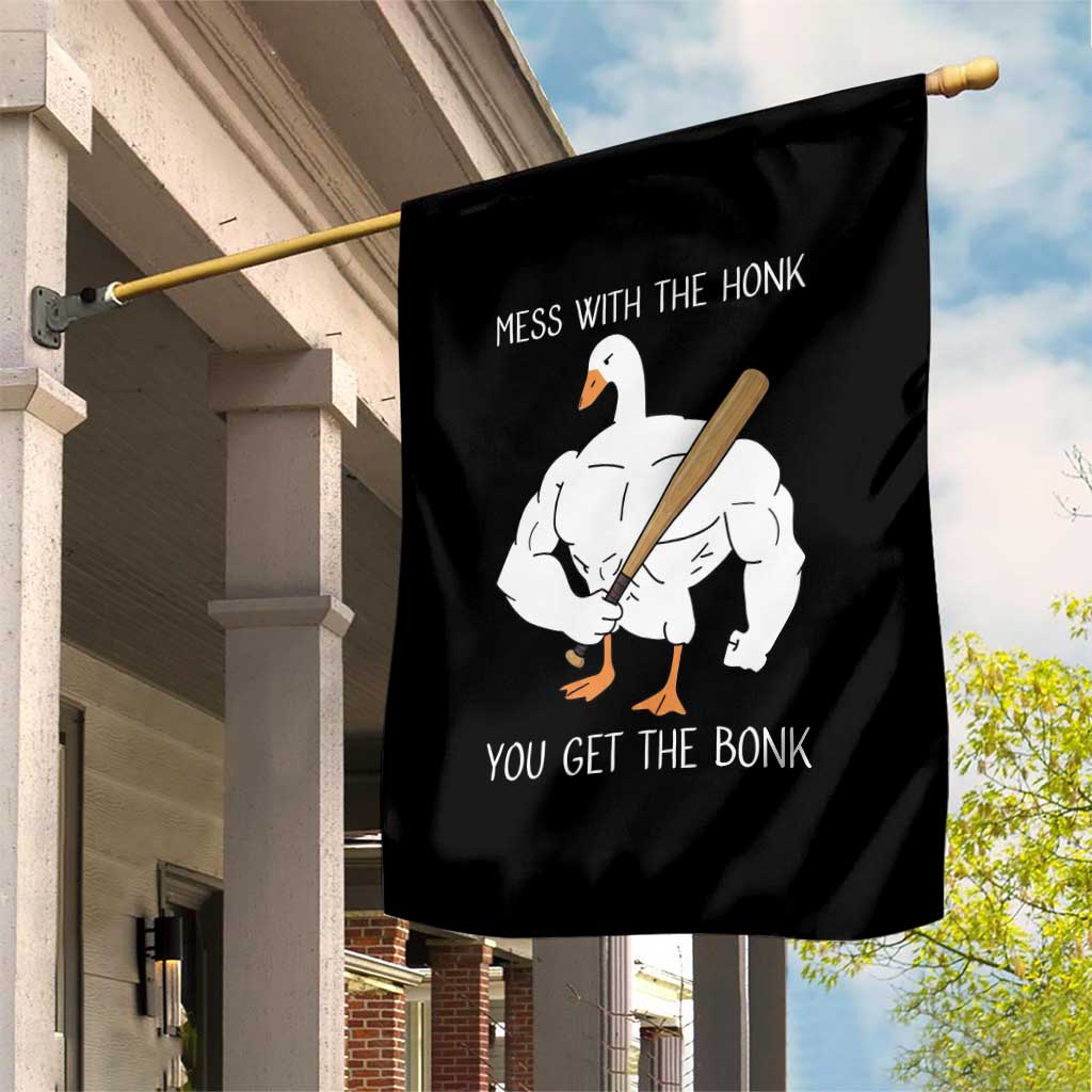 Funny Mess With The Honk You Get The Bonk Garden Flag Muscle Silly Goose - Wonder Print Shop