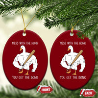 Funny Mess With The Honk You Get The Bonk Ceramic Ornament Muscle Silly Goose - Wonder Print Shop